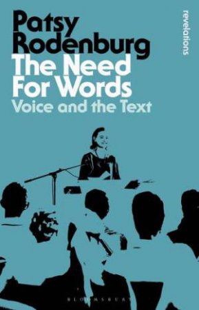 The Need for Words by Patsy Rodenburg