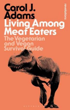 Living Among Meat Eaters by Carol J. Adams