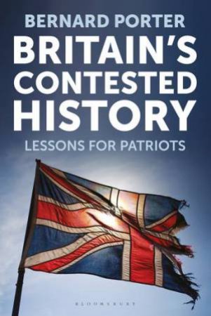 Britain's Contested History by Bernard Porter
