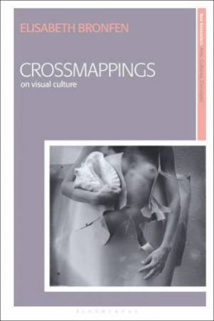 Crossmappings by Elisabeth Bronfen & Griselda Pollock