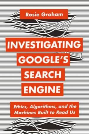 Investigating Google�s Search Engine by Rosie Graham