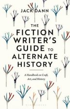 The Fiction Writers Guide to Alternate History