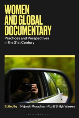 Women and Global Documentary by Shilyh Warren & Najmeh Moradiyan-Rizi