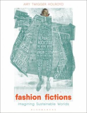 Fashion Fictions by Amy Twigger Holroyd