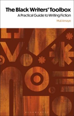 The Black Writers' Toolbox by Muli Amaye
