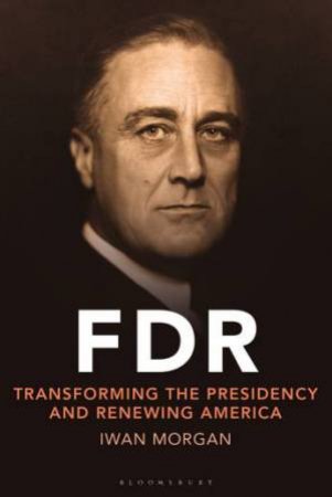 FDR by Iwan Morgan