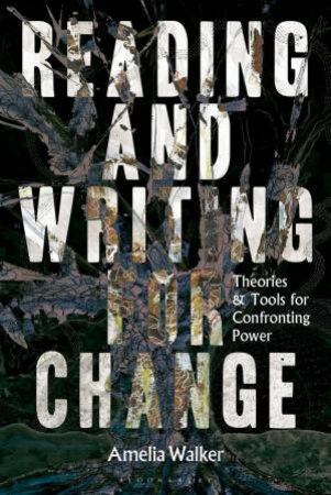 Reading and Writing for Change by Amelia Walker