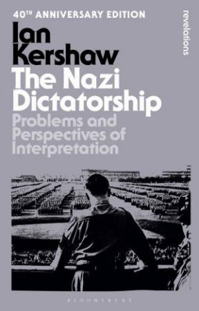The Nazi Dictatorship by Ian Kershaw