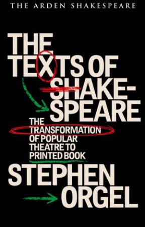 The Texts of Shakespeare by Stephen Orgel