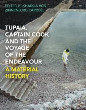 Tupaia Captain Cook and the Voyage of the Endeavour