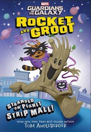 Rocket and Groot by Tom Angleberger