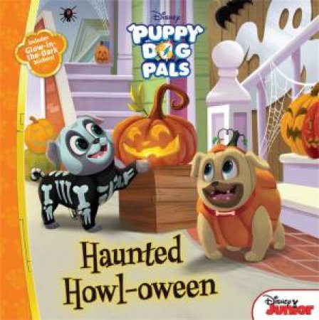 Puppy Dog Pals Haunted Howl-oween: With Glow-in-the-Dark Stickers! by Disney Book Group