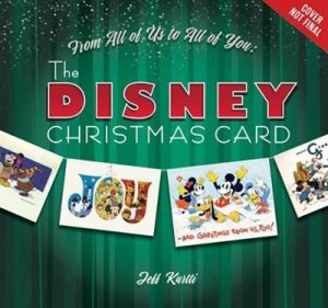 From All of Us to All of You The Disney Christmas Card by Jeff Kurtti