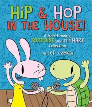 Hip & Hop Are In The House by Jef Czekaj