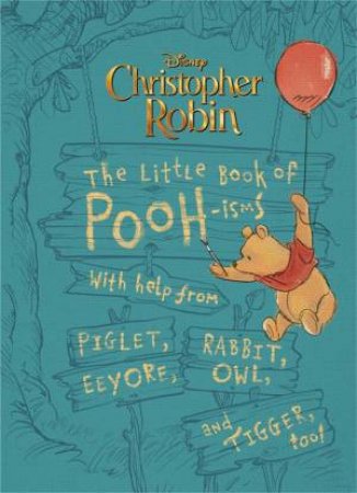Christopher Robin: The Little Book Of Pooh-isms by Brittany Rubiano