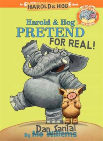 Elephant & Piggie Like Reading!: Harold & Hog Pretend For Real! by Mo Willems