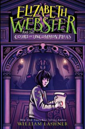 Elizabeth Webster And The Court Of Uncommon Pleas by William Lashner