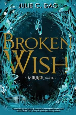 The Broken Wish by Julie C. Dao