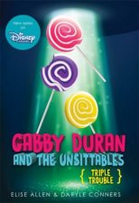 Gabby Duran and the Unsittables Book 4 Triple Trouble