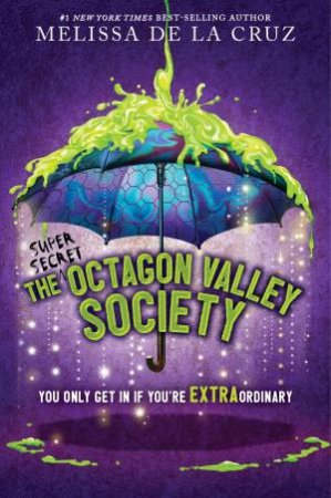 The (Super Secret) Octagon Valley Society by Melissa de la Cruz