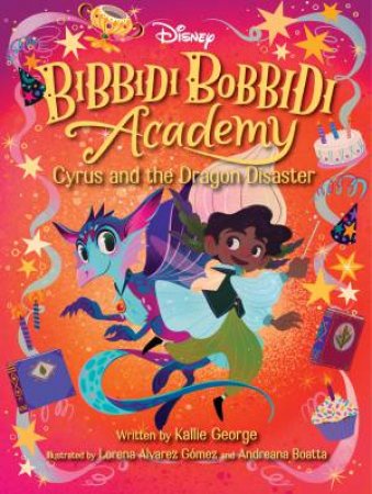 Disney Bibbidi Bobbidi Academy #4 by Kallie George