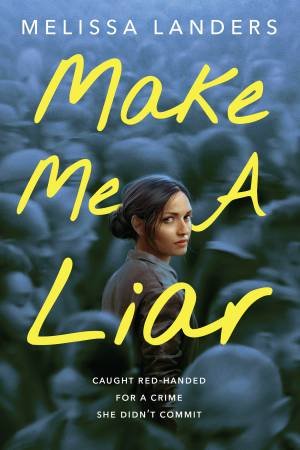 Make Me a Liar (International Paperback Edition) by Melissa Landers