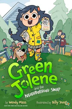 Green Jolene: Green Jolene and the Neighborhood Swap by Wendy Mass & Billy Yong