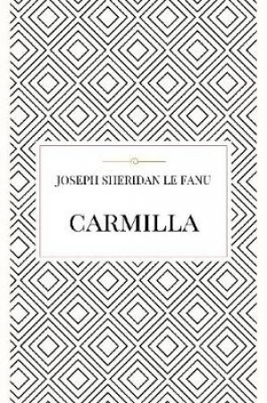 Carmilla by Joseph Sheridan Le Fanu