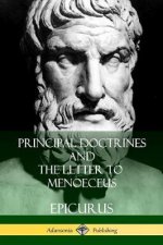 Principal Doctrines and the Letter to Menoeceus Greek and English with Supplementary Essays