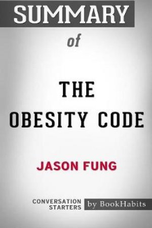 Summary of The Obesity Code by Jason Fung by Bookhabits