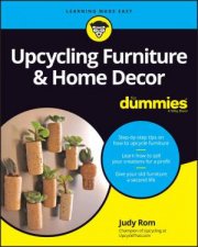 Upcycling Furniture  Home Decor For Dummies