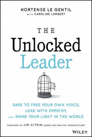 The Unlocked Leader by Hortense le Gentil