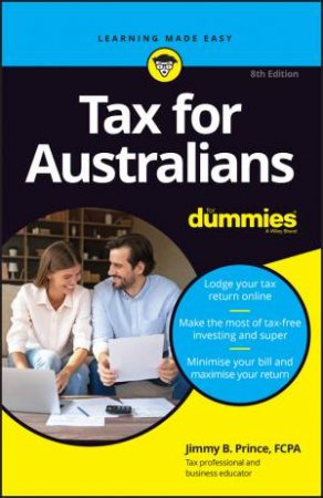 Tax For Australians For Dummies by Jimmy B. Prince