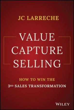 Value Capture Selling by Jean-Claude Larreche