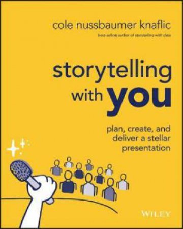 Storytelling With You by Cole Nussbaumer Knaflic