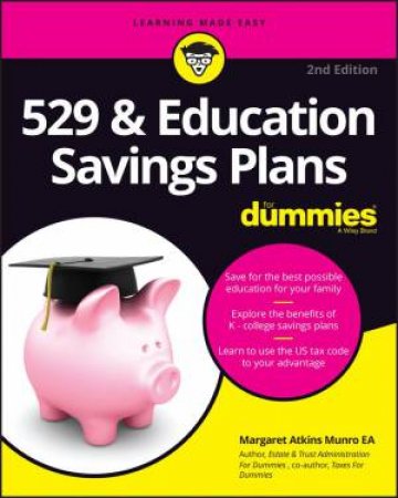 529 & Education Savings Plans For Dummies, 2nd Edition by MA Munro