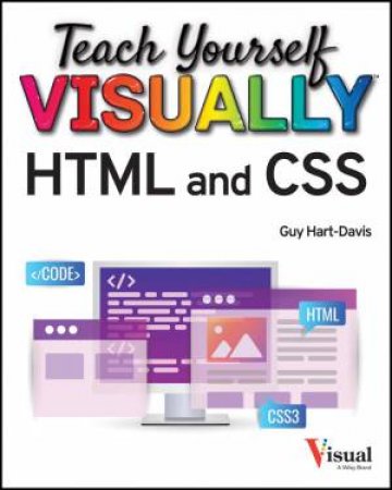 Teach Yourself VISUALLY HTML and CSS by Guy Hart-Davis