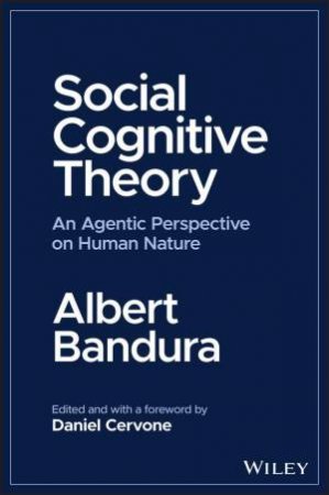 Social Cognitive Theory by Albert Bandura & Daniel Cervone
