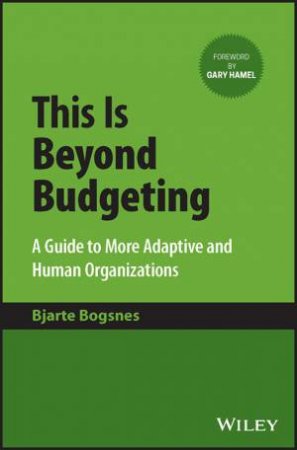 This Is Beyond Budgeting by Bjarte Bogsnes