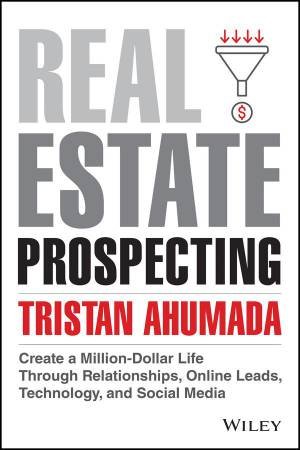 Real Estate Prospecting by Tristan Ahumada