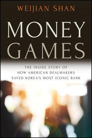 Money Games by Weijian Shan