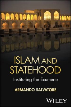 Islam and Statehood by Armando Salvatore