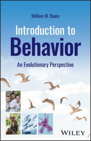 Introduction to Behavior by William M. Baum