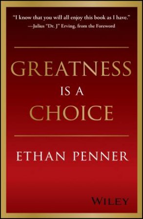 Greatness Is a Choice by Ethan Penner