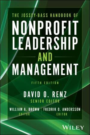 The Jossey-Bass Handbook of Nonprofit Leadership and Management by David O. Renz