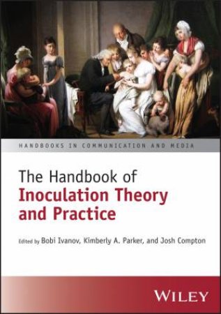 The Handbook of Inoculation Theory and Practice by Bobi Ivanov & Kimberly A. Parker & Josh Compton