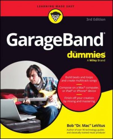 GarageBand For Dummies by Bob LeVitus