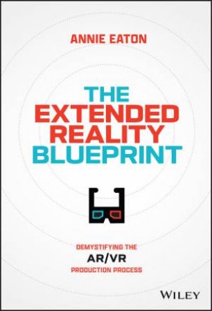 The Extended Reality Blueprint by Annie Eaton