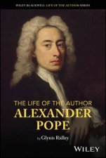 The Life of the Author Alexander Pope