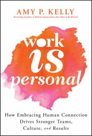Work Is Personal by Amy P. Kelly
